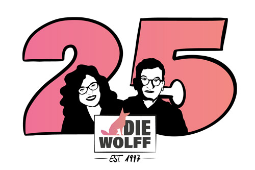 TäTä! Die Wolff feiert 25-Jähriges!